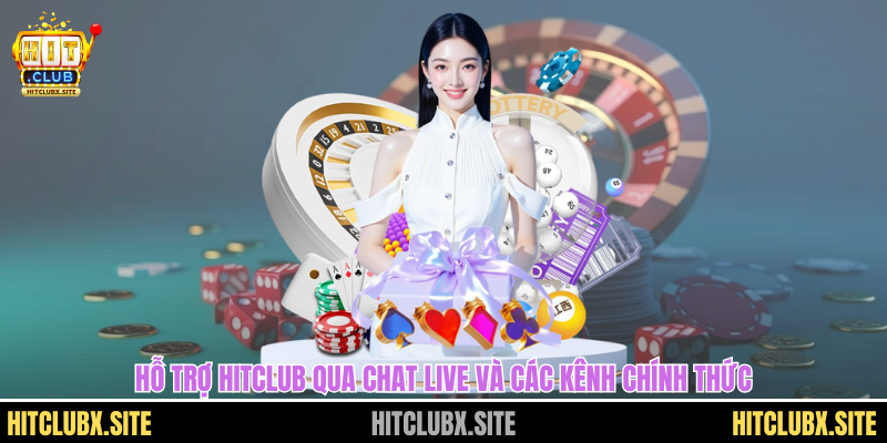 Hỗ trợ HITCLUB qua chat live và các kênh chính thức